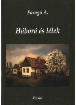 Faragó Annamária - Háború és lélek (dedikált) Faragó Annamária - Háború és lélek (dedikált), Budapest 2013 antikvár könyv