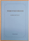  - Tebenned bízom