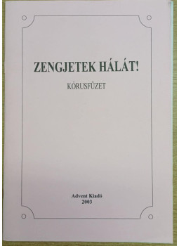 - Zengjetek hálát! - Zengjetek hálát!, Budapest 2003 antikvár könyv