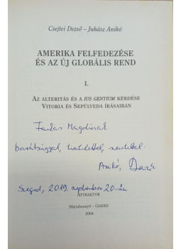 Csejtei Dezső, Juhász Anikó - Amerika felfedezése és az új globális rend I-II. (dedikált) Csejtei Dezső, Juhász Anikó - Amerika felfedezése és az új globális rend I-II. (dedikált), Máriabesnyő - Gödöllő 2004 antikvár könyv