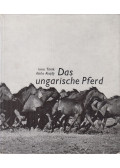Török Imre,Alapfy Attila - Das ungarische Pferd