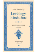 Gandhi, Mahátmá,Lev Tolsztoj - Levél egy hinduhoz / Szatjágraha, avagy az Igazság követése