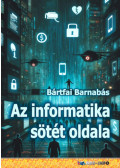 Bártfai Barnabás - Az informatika sötét oldala