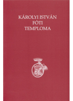 Buda Attila - Károlyi István fóti temploma Buda Attila - Károlyi István fóti temploma, Fót 2001 antikvár könyv