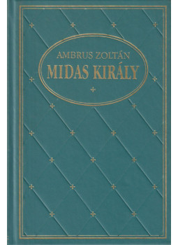 Ambrus Zoltán - Midas király Ambrus Zoltán - Midas király, Budapest 1995 antikvár könyv