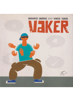 Baranyai András, Vincze Tamás - Vaker Baranyai András, Vincze Tamás - Vaker, Budapest 2007 antikvár könyv