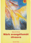 Sípos (S) Gyula - Márk evangéliumát olvasva