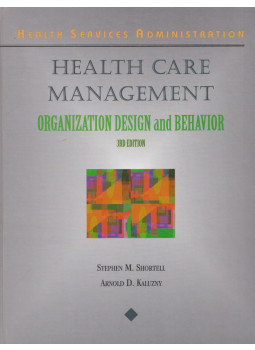 Stephen M. Shortell, Arnold D. Kaluzny - Health Care Management Stephen M. Shortell, Arnold D. Kaluzny - Health Care Management, New York 1993 antikvár könyv