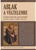 Böjte Csaba,Karikó Éva - Ablak a végtelenre (aláírt)