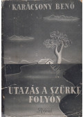 Karácsony Benő - Utazás a szürke folyón