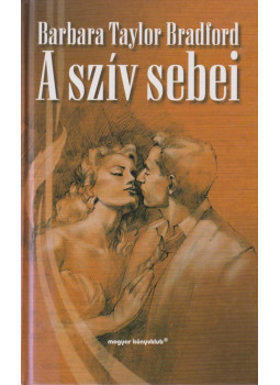 Barbara Taylor BRADFORD - A szív sebei Barbara Taylor BRADFORD - A szív sebei, Budapest 2001 antikvár könyv