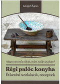 Lengyel Ágnes - Régi palóc konyha