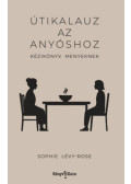 Lévy-rose, Sophie - Útikalauz az anyóshoz