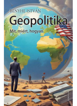 Benyhe István - Geopolitika Benyhe István - Geopolitika, null 2025 antikvár könyv