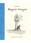 Jutta Bauer - Nagypapa őrangyala