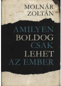 Molnár Zoltán - Amilyen boldog csak lehet az ember (dedikált)