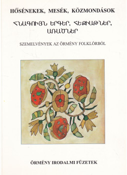 Dzsotjánné Krajcsir Piroska - Hősénekek, mesék, közmondások (dedikált)