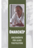 Bíró Friderika,Móricz Péter - Önarckép - Emlékkönyv Für Lajos tiszteletére (dedikált)