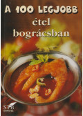  - A 100 legjobb étel bográcsban