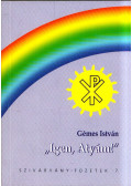 Gémes István - "Igen, Atyám!"