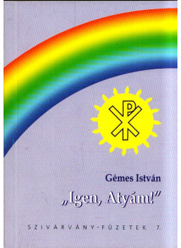 Gémes István - "Igen, Atyám!" Gémes István - "Igen, Atyám!", Budapest 2003 antikvár könyv