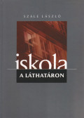 Szále László - Iskola a láthatáron (dedikált)