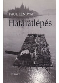 Paul Lendvai - Határátlépés (dedikált)
