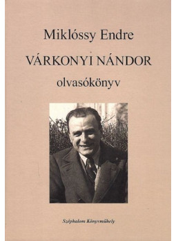 Miklóssy Endre - Várkonyi Nándor olvasókönyv Miklóssy Endre - Várkonyi Nándor olvasókönyv, null 2019 antikvár könyv