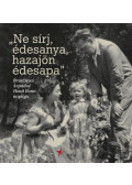 Imre Frigyesné,Kiss Réka,Nagy András - "Ne sírj, édesanya, hazajön édesapa"