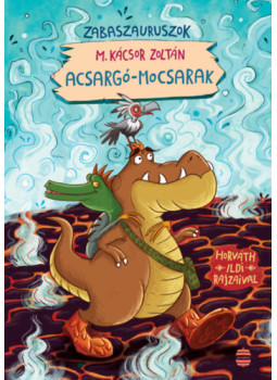 M. Kácsor Zoltán - Acsargó-mocsarak M. Kácsor Zoltán - Acsargó-mocsarak, null 2025 antikvár könyv
