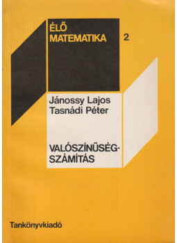 Jánossy Lajos, Tasnádi Péter - Valószínűségszámítás Jánossy Lajos, Tasnádi Péter - Valószínűségszámítás, Budapest 1972 antikvár könyv