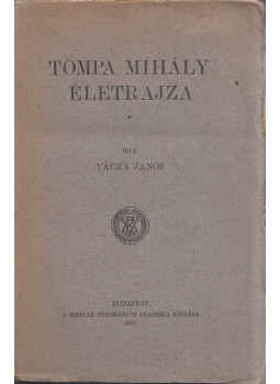 Váczy János - Tompa Mihály életrajza Váczy János - Tompa Mihály életrajza, Budapest 1913 antikvár könyv