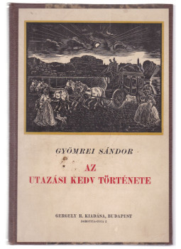 Gyömrei Sándor - Az utazási kedv története (dedikált)