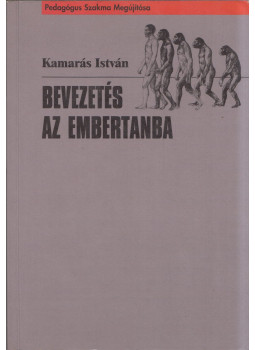 Kamarás István - Bevezetés az embertanba Kamarás István - Bevezetés az embertanba, null 0 antikvár könyv