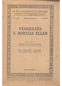 Dr. Sántha László, Ifj. Tabajdy Kálmán - Védekezés a monilia ellen Dr. Sántha László, Ifj. Tabajdy Kálmán - Védekezés a monilia ellen, Budapest 1940 antikvár könyv