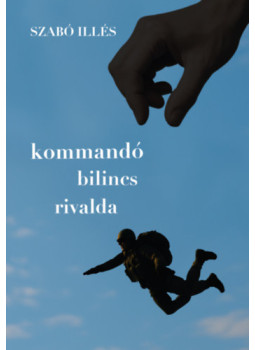 Szabó Illés - Kommandó, bilincs, rivalda Szabó Illés - Kommandó, bilincs, rivalda, null 2025 antikvár könyv
