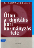 Z. Karvalics László - Úton a digitális kori kormányzás felé