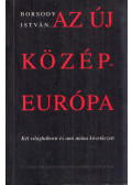 Borsody István - Az új Közép-Európa