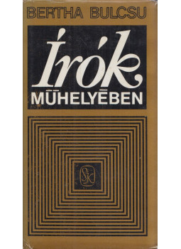 Bertha Bulcsu - Írók műhelyében (dedikált) Bertha Bulcsu - Írók műhelyében (dedikált), Budapest 1973 antikvár könyv