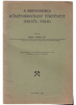 Bán Imre - A brennbergi kőszénbányászat története (dedikált)