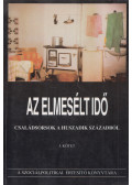 Horváth Ágota (szerk.) - Az elmesélt idő I.