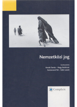 Kende Tamás, Nagy Boldizsár (szerk.), Sonnevend Pál (szerk.), Valki László - Nemzetközi jog Kende Tamás, Nagy Boldizsár (szerk.), Sonnevend Pál (szerk.), Valki László - Nemzetközi jog, Budapest 2014 antikvár könyv