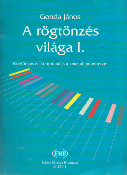 Gonda János - A rögtönzés világa I. Gonda János - A rögtönzés világa I., Budapest 1996 antikvár könyv