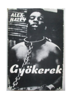Haley, Alex - Gyökerek Haley, Alex - Gyökerek, Budapest 1979 antikvár könyv
