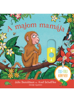 SCHEFFLER, AX, Julia Donaldson - A majom mamája SCHEFFLER, AX, Julia Donaldson - A majom mamája, null 2025 antikvár könyv