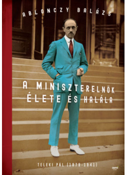 Ablonczy Balázs - A miniszterelnök élete és halála - kartonált kiadás Ablonczy Balázs - A miniszterelnök élete és halála - kartonált kiadás, null 2025 antikvár könyv