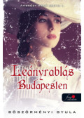 Böszörményi Gyula - Leányrablás Budapesten - Ambrózy báró esetei I.