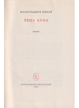 Kosztolányi Dezső - Édes Anna Kosztolányi Dezső - Édes Anna, Budapest 1963 antikvár könyv