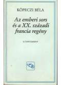 Köpeczi Béla - Az emberi sors és a XX. századi francia regény (dedikált)
