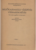 Mészáros Csaba - Mezőgazdasági vízépítés, vízhasznosítás